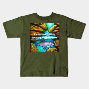 I choose to be happy right now mantra with colorful fish in water Kids T-Shirt